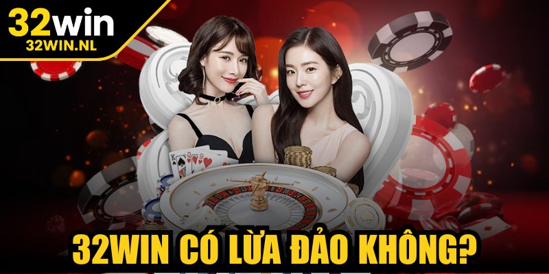32win Có Lừa Đảo Không