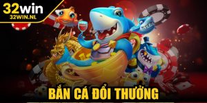 Bắn Cá Đổi Thưởng