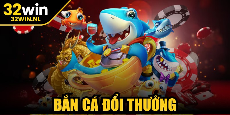 Bắn Cá Đổi Thưởng