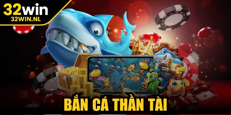 Bắn Cá Thần Tài