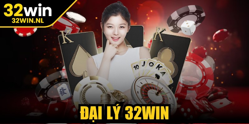 Đại Lý 32Win