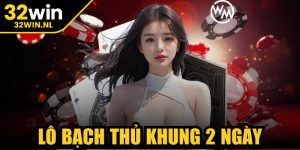 Lô Bạch Thủ Khung 2 Ngày