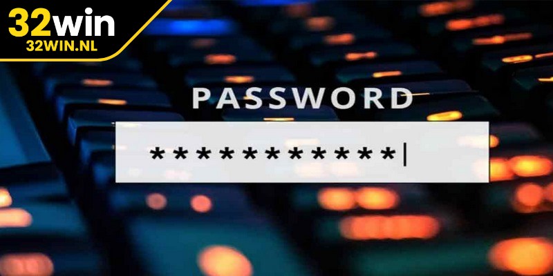 Những lưu ý để hạn chế quên mật khẩu 32Win