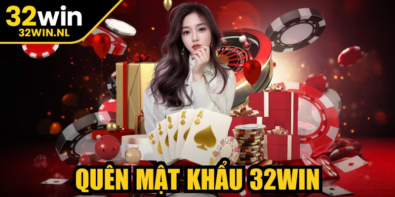 Quên Mật Khẩu 32Win