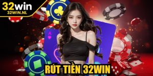 Rút Tiền 32Win